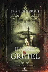 Les contes interdits : Hansel et Gretel